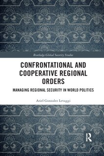 Front cover_Confrontational And Cooperative Regional Orders