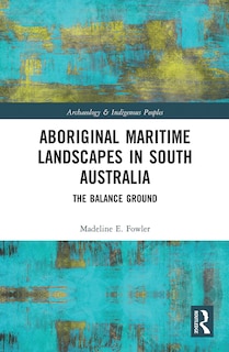 Couverture_Aboriginal Maritime Landscapes In South Australia