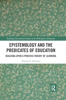 Front cover_Epistemology And The Predicates Of Education