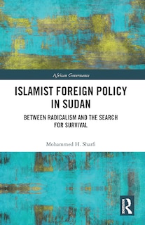 Front cover_Islamist Foreign Policy in Sudan