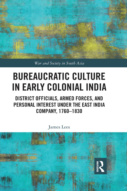 Couverture_Bureaucratic Culture in Early Colonial India