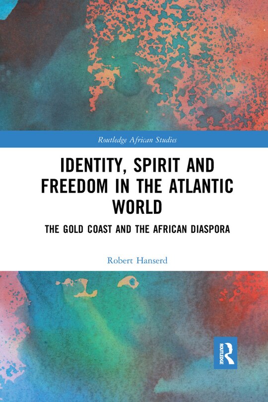 Front cover_Identity, Spirit And Freedom In The Atlantic World