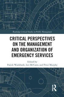 Couverture_Critical Perspectives On The Management And Organization Of Emergency Services