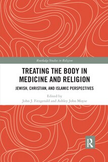 Front cover_Treating The Body In Medicine And Religion