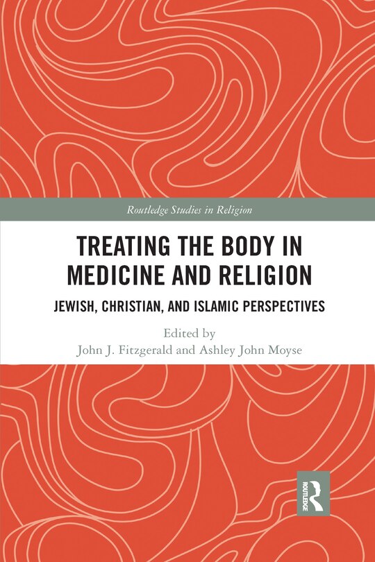 Front cover_Treating The Body In Medicine And Religion