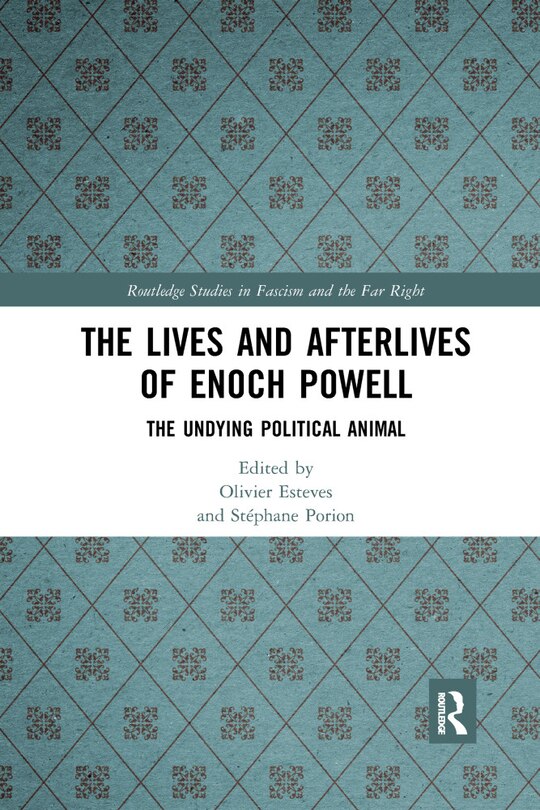 Couverture_The Lives and Afterlives of Enoch Powell