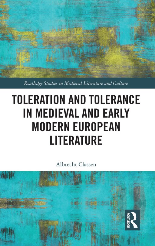 Front cover_Toleration And Tolerance In Medieval European Literature