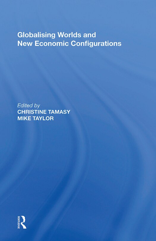 Couverture_Globalising Worlds And New Economic Configurations