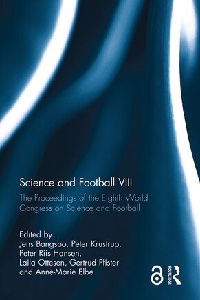 Science And Football Viii: The Proceedings Of The Eighth World Congress On Science And Football