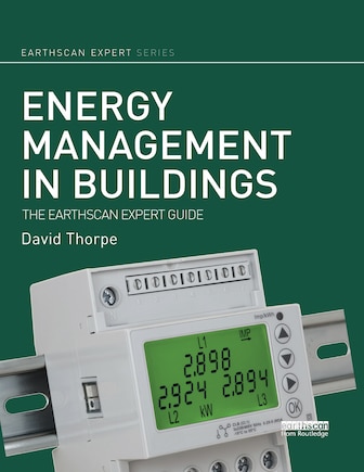 Energy Management In Buildings: The Earthscan Expert Guide