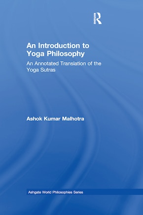 An Introduction To Yoga Philosophy: An Annotated Translation Of The Yoga Sutras