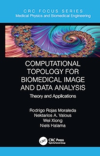 Front cover_Computational Topology For Biomedical Image And Data Analysis