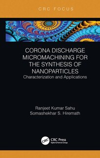 Front cover_Corona Discharge Micromachining for the Synthesis of Nanoparticles