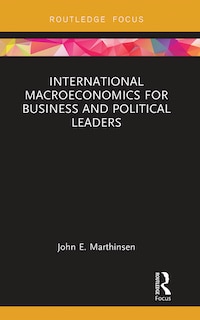 Front cover_International Macroeconomics For Business And Political Leaders