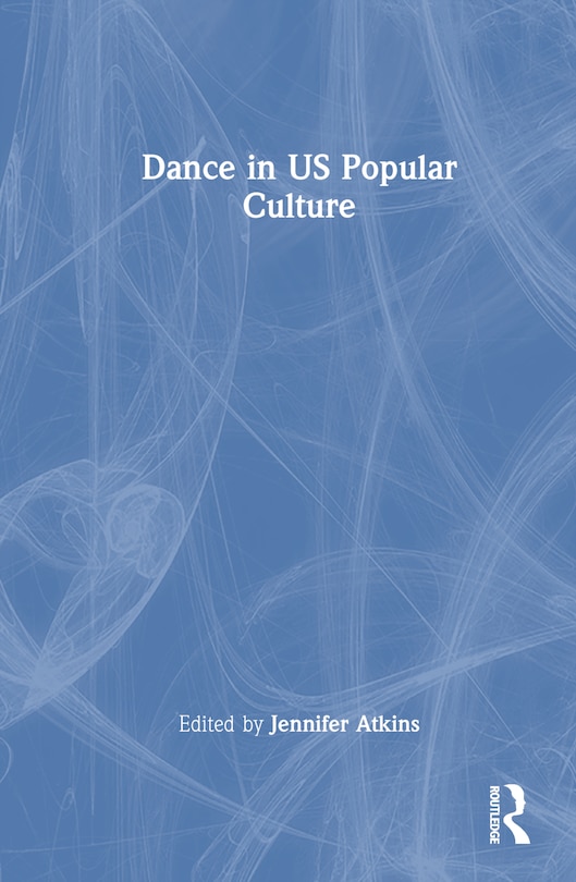 Front cover_Dance in US Popular Culture