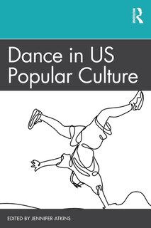 Front cover_Dance in US Popular Culture