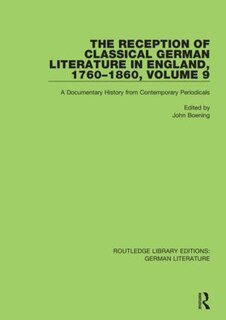 Front cover_Reception of Classical German Literature in England, 1760-1860, Volume 9