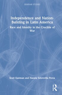 Couverture_Independence And Nation-building In Latin America
