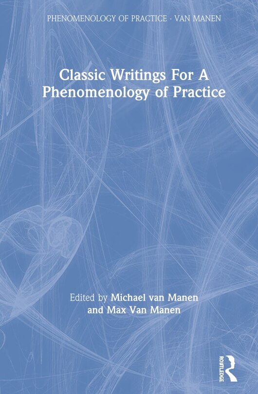 Couverture_Classic Writings For A Phenomenology Of Practice