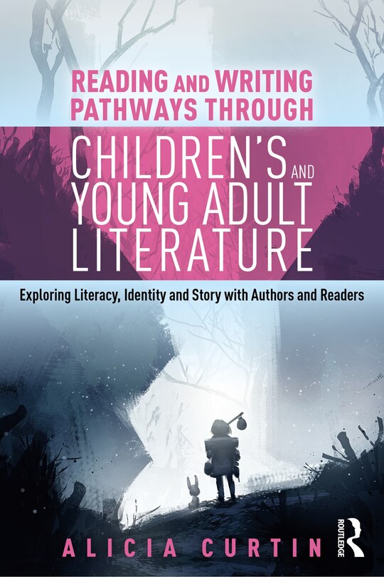 Front cover_Reading And Writing Pathways Through Children's And Young Adult Literature