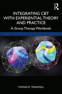 Couverture_Integrating Cbt With Experiential Theory And Practice