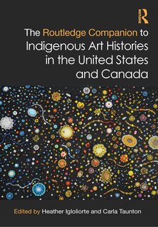 Couverture_The Routledge Companion to Indigenous Art Histories in the United States and Canada
