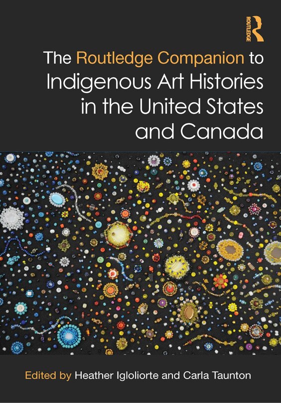 Couverture_The Routledge Companion to Indigenous Art Histories in the United States and Canada