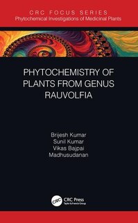 Front cover_Phytochemistry Of Plants Of Genus Rauvolfia
