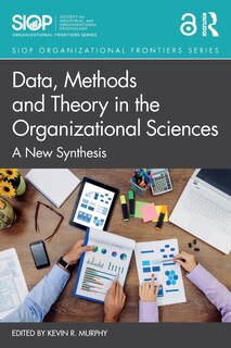 Front cover_Data, Methods And Theory In The Organizational Sciences
