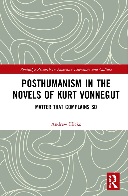 Couverture_Posthumanism In The Novels Of Kurt Vonnegut