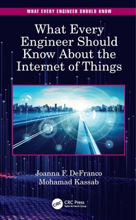 Front cover_What Every Engineer Should Know About The Internet Of Things