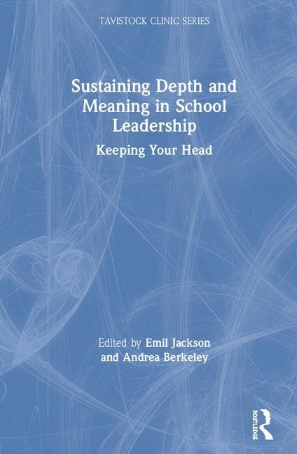 Front cover_Sustaining Depth And Meaning In School Leadership