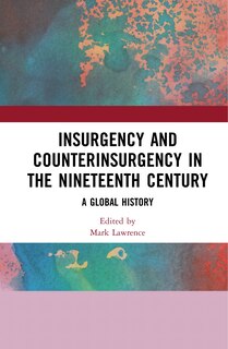 Couverture_Insurgency And Counterinsurgency In The Nineteenth Century
