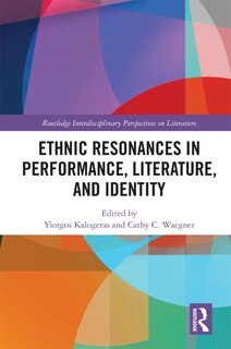 Front cover_Ethnic Resonances In Performance, Literature, And Identity