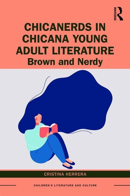 Couverture_Chicanerds In Chicana Young Adult Literature