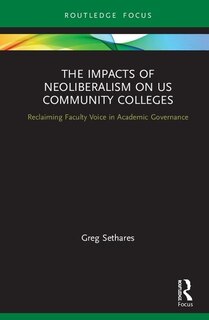 Front cover_The Impacts of Neoliberalism on US Community Colleges