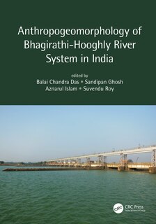 Front cover_Anthropogeomorphology Of Bhagirathi-hooghly River System In India