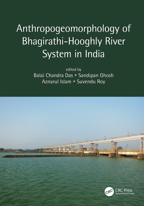 Front cover_Anthropogeomorphology Of Bhagirathi-hooghly River System In India
