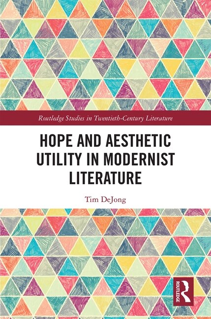 Front cover_Hope And Aesthetic Utility In Modernist Literature