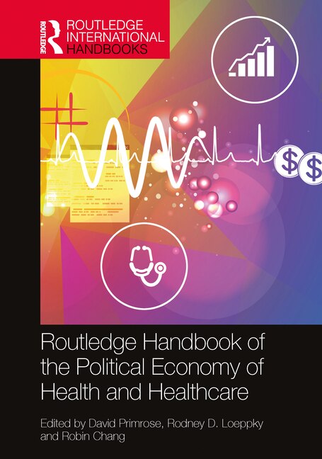 Front cover_The Routledge Handbook of the Political Economy of Health and Healthcare