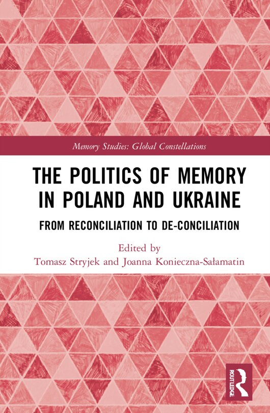 Front cover_The Politics Of Memory In Poland And Ukraine