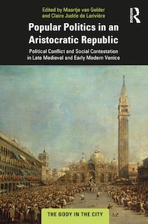 Front cover_Popular Politics In An Aristocratic Republic