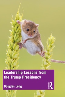Front cover_Leadership Lessons From The Trump Presidency