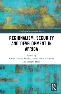 Front cover_Regionalism, Security And Development In Africa