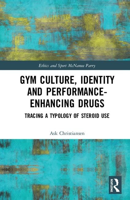 Front cover_Gym Culture, Identity And Performance-enhancing Drugs