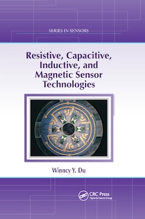 Front cover_Resistive, Capacitive, Inductive, And Magnetic Sensor Technologies