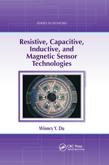 Front cover_Resistive, Capacitive, Inductive, And Magnetic Sensor Technologies