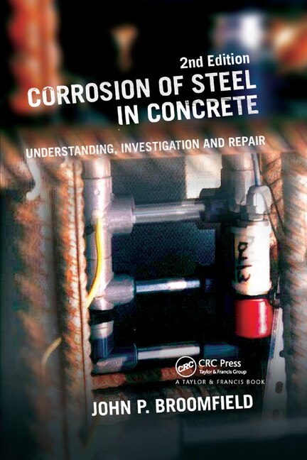 Corrosion Of Steel In Concrete: Understanding, Investigation And Repair