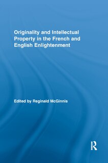 Front cover_Originality and Intellectual Property in the French and English Enlightenment