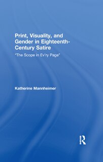 Couverture_Print, Visuality, and Gender in Eighteenth-Century Satire